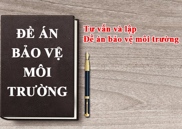 Dịch vụ thiết lập hồ sơ Đề án bảo vệ môi trường