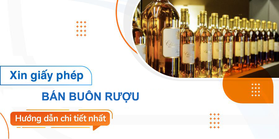 Dịch vụ xin cấp giấy phép bán buôn rượu