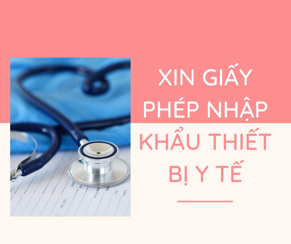 Dịch vụ xin giấy phép nhập khẩu thiết bị y tế