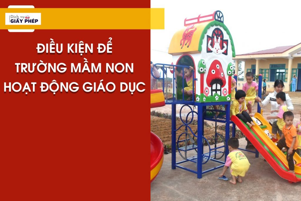 Điều kiện cấp Giấy phép hoạt động trường mầm non